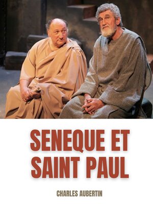 cover image of Sénèque et Saint Paul --étude sur les rapports supposés entre le philosophe et l'Apôtre